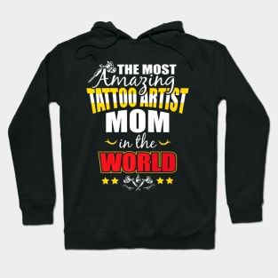 Tattoo Artist Mom Proud Hoodie